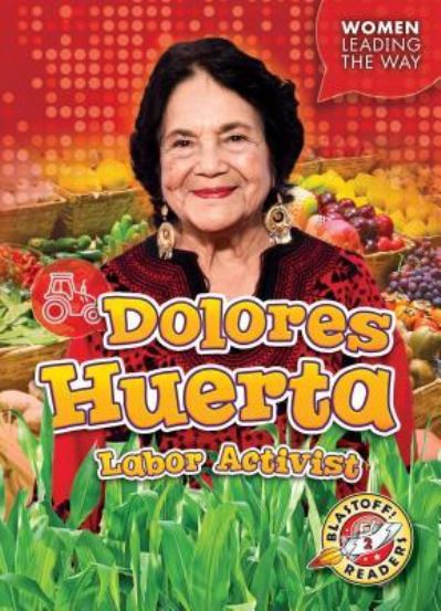 Cover for Kate Moening · Dolores Huerta: Labor Activist (Paperback Book) (2019)