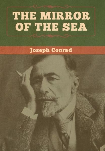 The Mirror of the Sea - Joseph Conrad - Livros - Bibliotech Press - 9781618959225 - 7 de janeiro de 2020