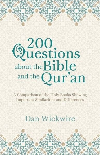 Cover for Dan Wickwire · 200 Questions about the Bible and the Qur'an (Paperback Book) (2018)