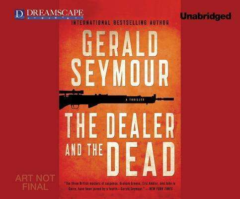 Cover for Gerald Seymour · The Dealer and the Dead (Audiobook (CD)) [Unabridged edition] (2014)