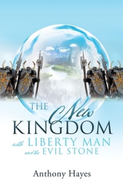 The New Kingdom - Anthony Hayes - Livros - Xulon Press - 9781630502225 - 26 de dezembro de 2019