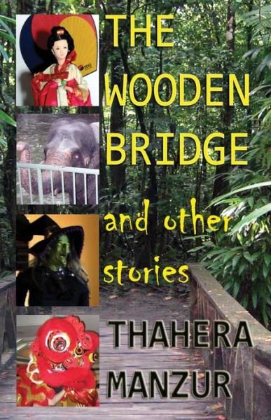 Cover for Thahera Manzur · The Wooden Bridge and Other Stories (Paperback Book) (2015)