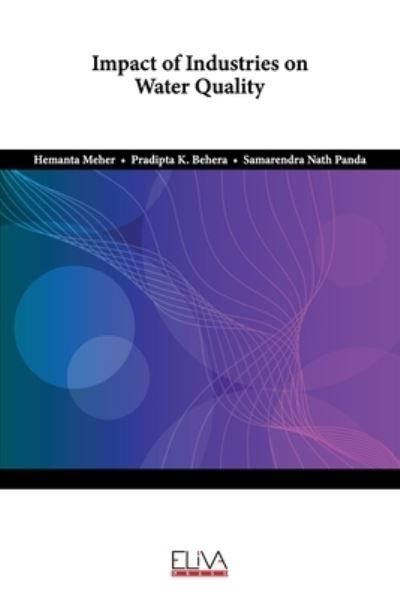 Impact of Industries on Water Quality - Pradipta K. Behera - Books - Amazon Digital Services LLC - KDP Print - 9781636485225 - February 4, 2022