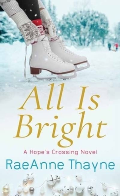 Cover for RaeAnne Thayne · All Is Bright (Book) (2022)