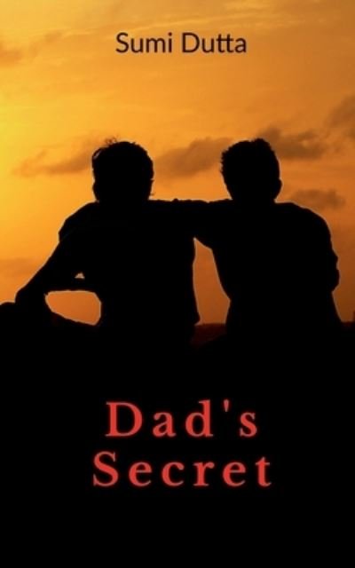 Cover for Sumi Dutta · Dad's Secret (Book) (2021)