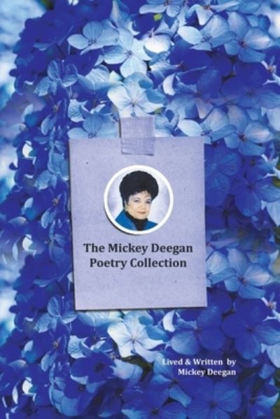 Mickey Deegan Poetry Collection - Mickey Deegan - Books - Branding, Writers - 9781639455225 - November 5, 2022
