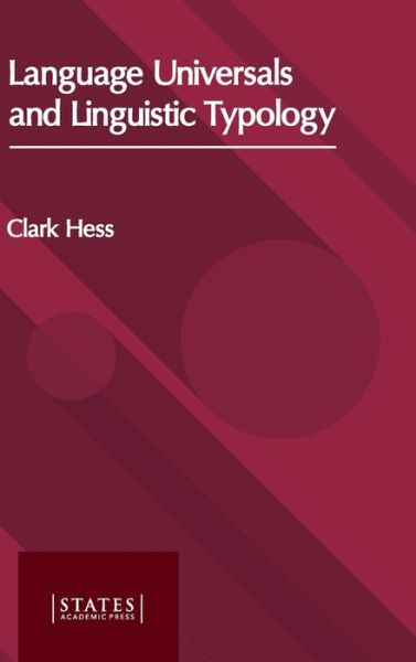 Language Universals and Linguistic Typology - Clark Hess - Books - States Academic Press - 9781639893225 - March 1, 2022