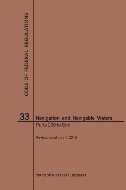 Cover for Nara · Code of Federal Regulations Title 33, Navigation and Navigable Waters, Parts 200-End, 2019 - Code of Federal Regulations (Taschenbuch) [2019 edition] (2019)