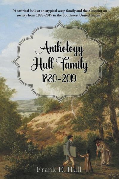 Cover for Frank E Hull · Anthology Hull Family 1880-2019 (Paperback Book) (2019)