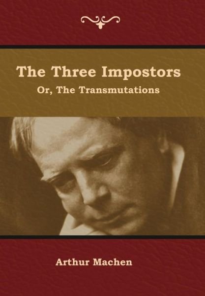 Cover for Arthur Machen · The Three Impostors; or, The Transmutations (Hardcover bog) (2019)