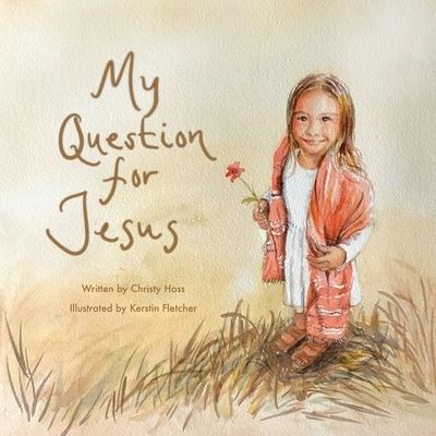 Cover for Christy Hoss · My Question for Jesus (Paperback Book) (2022)