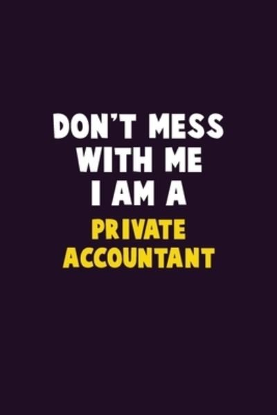 Cover for Emma Loren · Don't Mess With Me, I Am A Private Accountant (Pocketbok) (2020)
