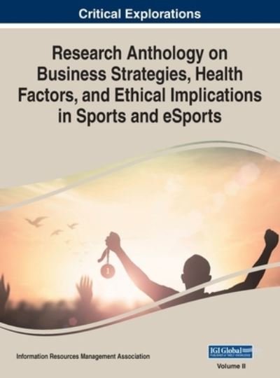 Cover for Information Reso Management Association · Research Anthology on Business Strategies, Health Factors, and Ethical Implications in Sports and eSports, VOL 2 (Hardcover Book) (2021)
