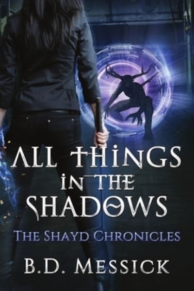 Cover for B D Messick · All Things in the Shadows (Paperback Bog) (2018)