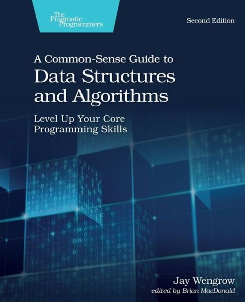 Cover for Jay Wengrow · A Common-Sense Guide to Data Structures and Algorithms, 2e (Paperback Book) (2020)