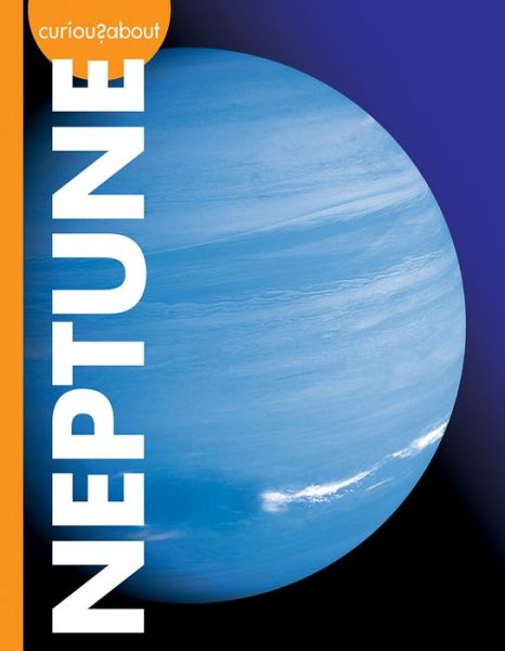 Curious about Neptune - Rachel Grack - Books - Amicus - 9781681526225 - January 11, 2022