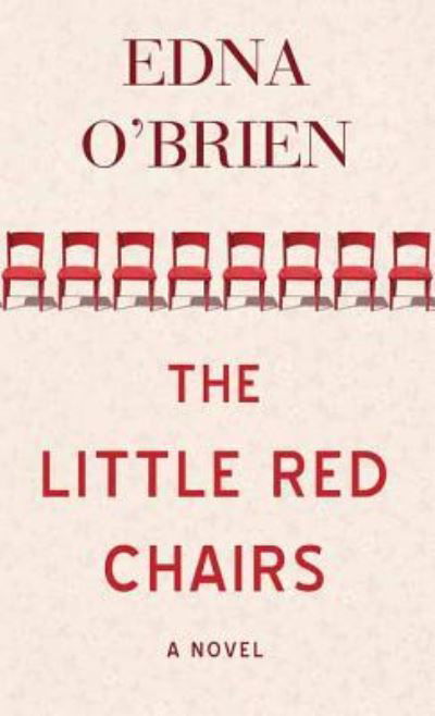 Cover for Edna O'Brien · The Little Red Chairs (Innbunden bok) (2016)