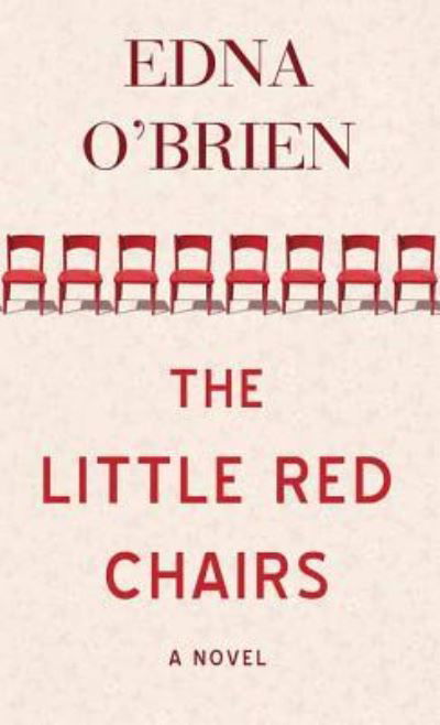 Cover for Edna O'Brien · The Little Red Chairs (Inbunden Bok) (2016)