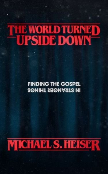 Cover for Michael S. Heiser · The World Turned Upside Down (Paperback Book) (2019)