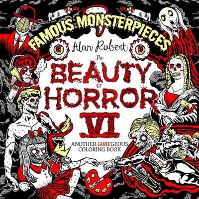 Cover for Alan Robert · The Beauty of Horror 6: Famous Monsterpieces Coloring Book - Beauty of Horror (#6) (Taschenbuch) (2023)