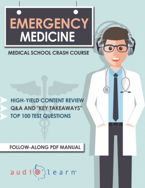 Cover for Audiolearn Medical Content · Emergency Medicine - Medical School Crash Course (Paperback Book) (2019)