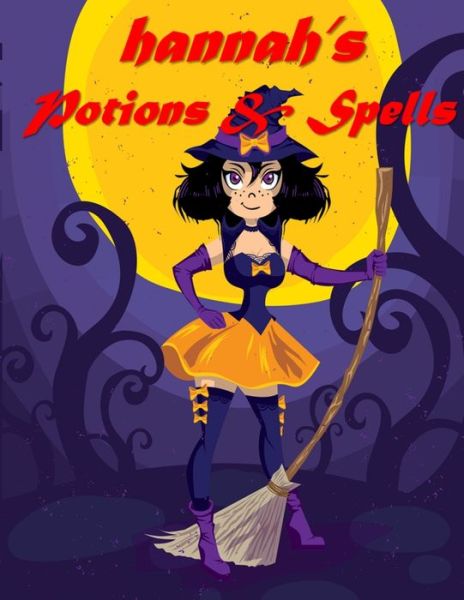 Hannah's Potions & Spells - Bif Ramone - Books - Independently Published - 9781699488225 - October 12, 2019