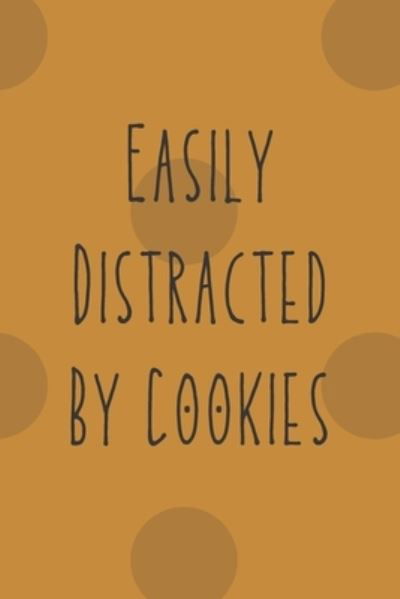 Cover for Wj Notebooks · Easily Distracted By Cookies (Taschenbuch) (2019)