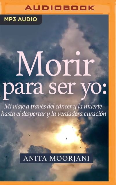 Cover for Anita Moorjani · Morir Para Ser Yo (CD) (2022)