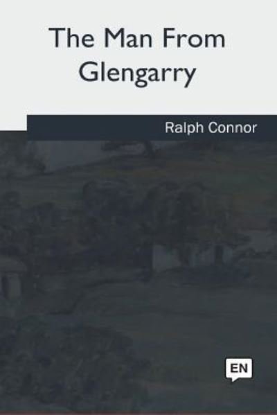 Cover for Ralph Connor · The Man from Glengarry (Taschenbuch) (2018)