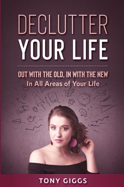 Cover for Tony Giggs · Declutter Your Life (Paperback Book) (2018)