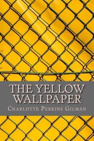 Cover for Charlotte Perkins Gilman · The Yellow Wallpaper (Taschenbuch) (2018)
