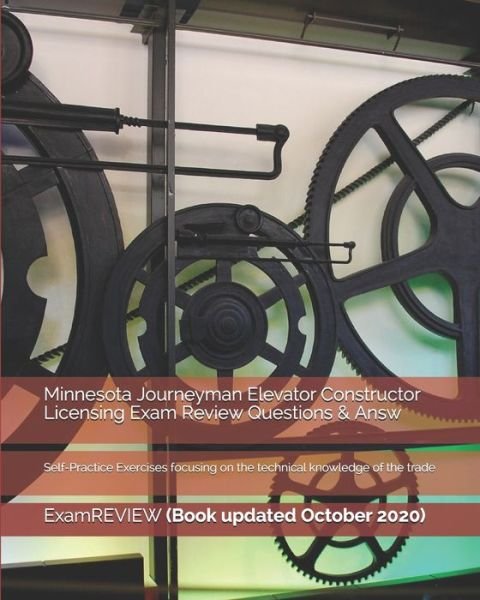 Minnesota Journeyman Elevator Constructor Licensing Exam Review Questions & Answ - Examreview - Bøger - Createspace Independent Publishing Platf - 9781727635225 - 28. september 2018