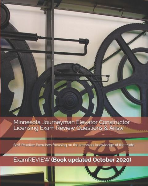 Minnesota Journeyman Elevator Constructor Licensing Exam Review Questions & Answ - Examreview - Libros - Createspace Independent Publishing Platf - 9781727635225 - 28 de septiembre de 2018