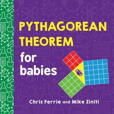 Pythagorean Theorem for Babies - Baby University - Chris Ferrie - Livros - Sourcebooks, Inc - 9781728258225 - 1 de junho de 2023