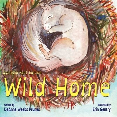 Cover for Deanna Weeks Prunés · Wild Home (Paperback Book) [Dyslexia Font edition] (2020)