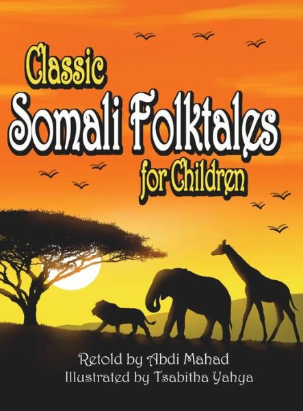 Cover for Abdi Mahad · Classic Somali Folktales for Children (Hardcover Book) (2022)