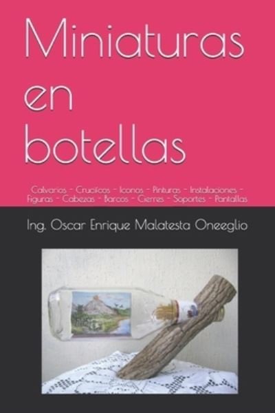 Cover for Ing Oscar Enrique Malatesta Oneeglio · Miniaturas en botellas (Paperback Bog) (2018)