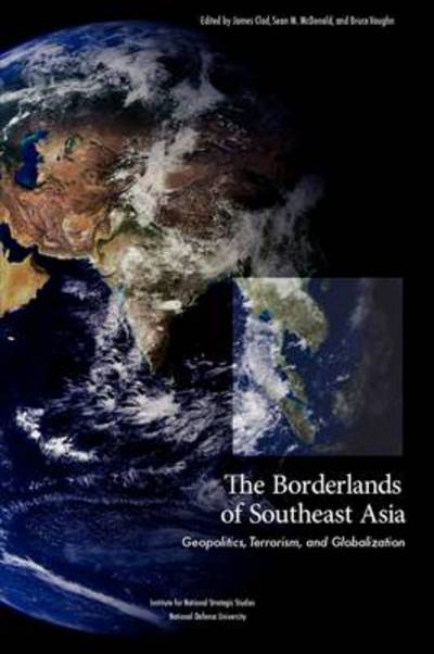 Cover for National Defense University Press · The Borderlands of Southeast Asia: Geopolitics, Terrorism, and Globalization (Paperback Book) (2011)