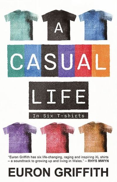 Cover for Euron Griffith · A Casual Life: In Six T-Shirts (Paperback Book) (2024)