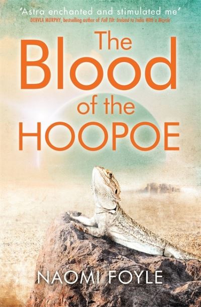 Cover for Naomi Foyle · The Blood of the Hoopoe: The Gaia Chronicles Book 3 - The Gaia Chronicles (Paperback Book) (2016)