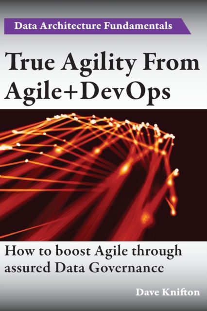 Cover for Dave Knifton · True Agility From Agile+DevOps (Paperback Book) (2017)