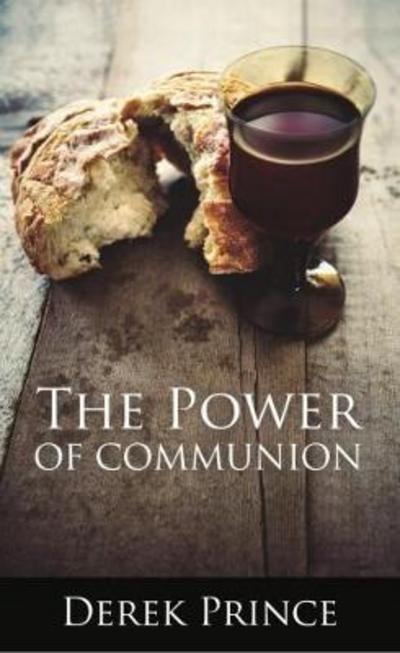 Cover for Derek Prince · The Power of Communion (Paperback Book) (2017)