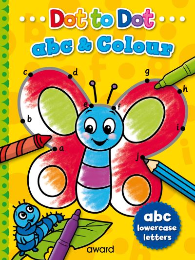 Cover for Dot to Dot abc and Colour: Lowercase Letters - Dot to Dot Alphabet and Colour (Paperback Book) (2021)