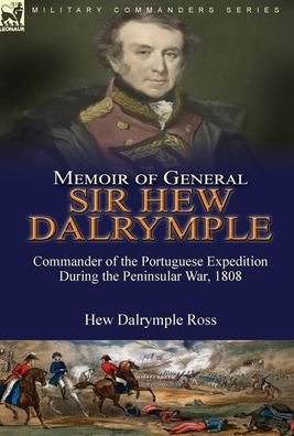 Cover for Hew Dalrymple Ross · Memoir of General Sir Hew Dalrymple (Innbunden bok) (2021)