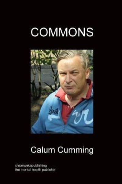 Commons - Calum Cumming - Livres - Chipmunka Publishing - 9781783822225 - 20 octobre 2015