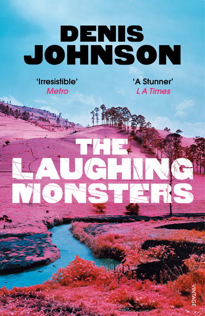 The Laughing Monsters - Denis Johnson - Livros - Vintage Publishing - 9781784700225 - 11 de fevereiro de 2016