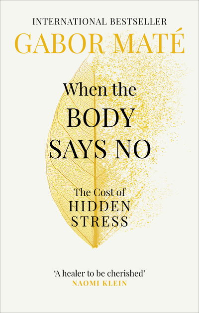 Cover for Gabor Mate · When the Body Says No: The Cost of Hidden Stress (Taschenbuch) (2019)