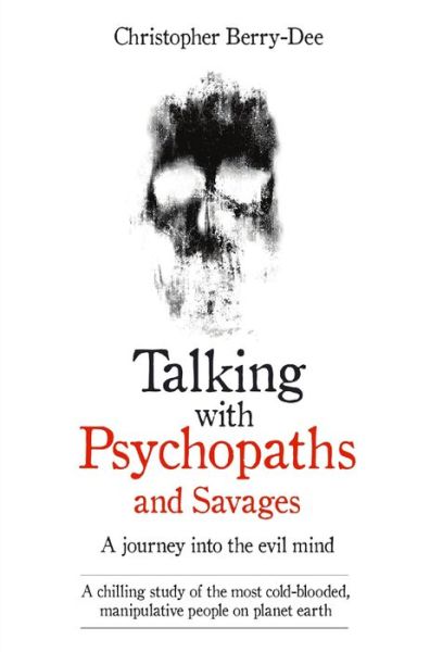 Cover for Christopher Berry-Dee · Talking with Psychopaths: A Journey into the Evil Mind (Taschenbuch) (2017)