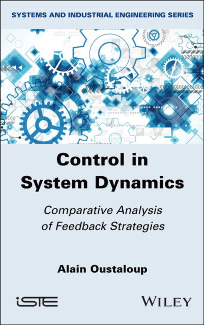 Cover for Alain Oustaloup · Control in System Dynamics: Comparative Analysis of Feedback Strategies - ISTE Consignment (Hardcover Book) (2025)