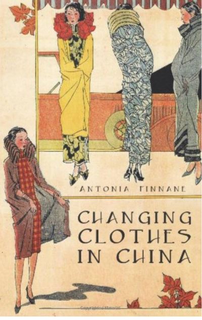 Cover for Antonia Finnane · Changing Clothes in China: Fashion, History, Nation (Paperback Book) (2023)